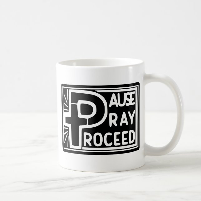 PAUSE PRAY PROCEED COFFEE MUG (Right)