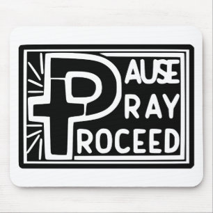 PAUSE PRAY PROCEED MOUSE MAT