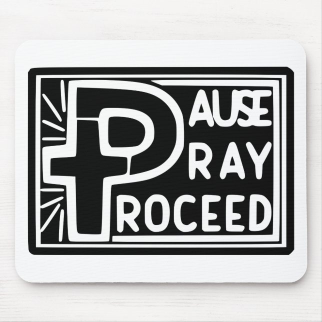 PAUSE PRAY PROCEED MOUSE MAT (Front)
