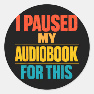 Paused audiobook reader book library funny mum dad classic round sticker