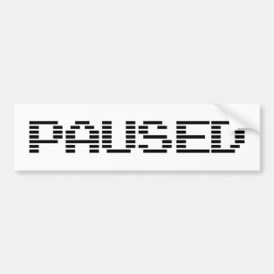 PAUSED BUMPER STICKER