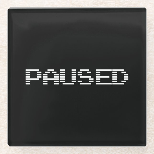 PAUSED GLASS COASTER (Front)