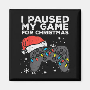 Paused My Game Christmas Gamer Xmas Men Boys Kids  Magnet