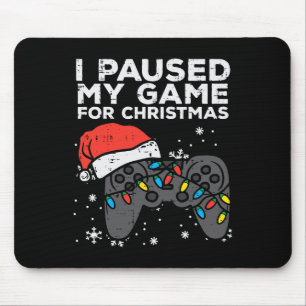 Paused My Game Christmas Gamer Xmas Men Boys Kids Mouse Mat