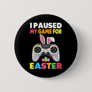 Paused My Game For Easter Boy Gamer Video Controll 6 Cm Round Badge