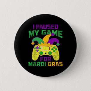 Paused My Game For Mardi Gras Controller Video Gam 6 Cm Round Badge