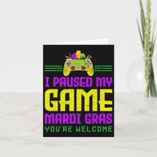 Paused My Game For Mardi Gras Video Game Controlle Card