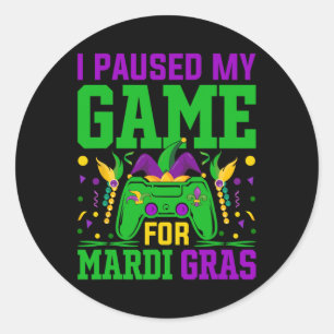 Paused My Game For Mardi Gras Video Game Fun Classic Round Sticker