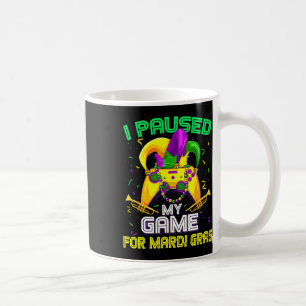 Paused My Game For Mardi Gras Video Game Mardi Gra Coffee Mug