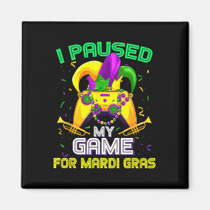 Paused My Game For Mardi Gras Video Game Mardi Gra Magnet