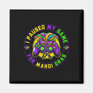 Paused My Game For Mardi Gras Video Game Mardi Gra Magnet