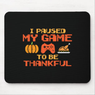 Paused My Game Thankful Video Gamer Boys Thanksgiv Mouse Mat