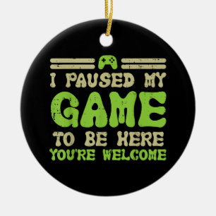 Paused My Game To Be Here Funny Video Gamer Ceramic Tree Decoration