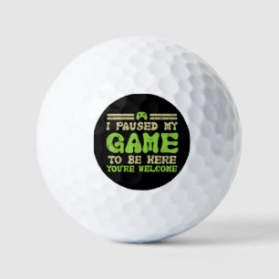 Paused My Game To Be Here Funny Video Gamer Golf Balls