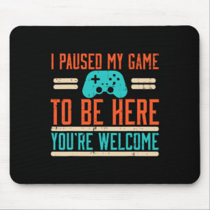 Paused My Game To Be Here Video Gaming Men Boys Ki Mouse Mat