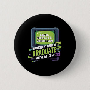 Paused My Game To Graduate Gamer Cl Of 2025 Gradua 6 Cm Round Badge