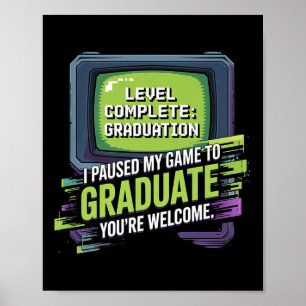 Paused My Game To Graduate Gamer Cl Of 2025 Gradua Poster