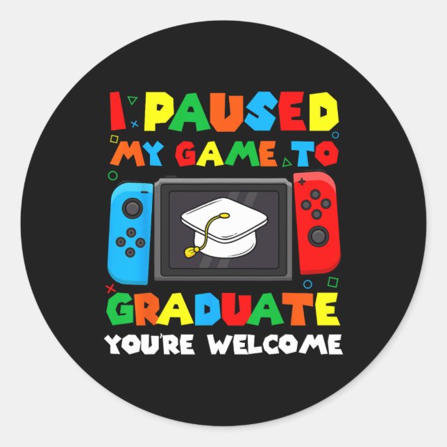 Paused My Game To Graduate Graduation Boys Men Gam Classic Round Sticker (Front)