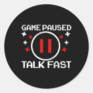 Paused Talk Fast Video Game Player Console Gamer 1 Classic Round Sticker