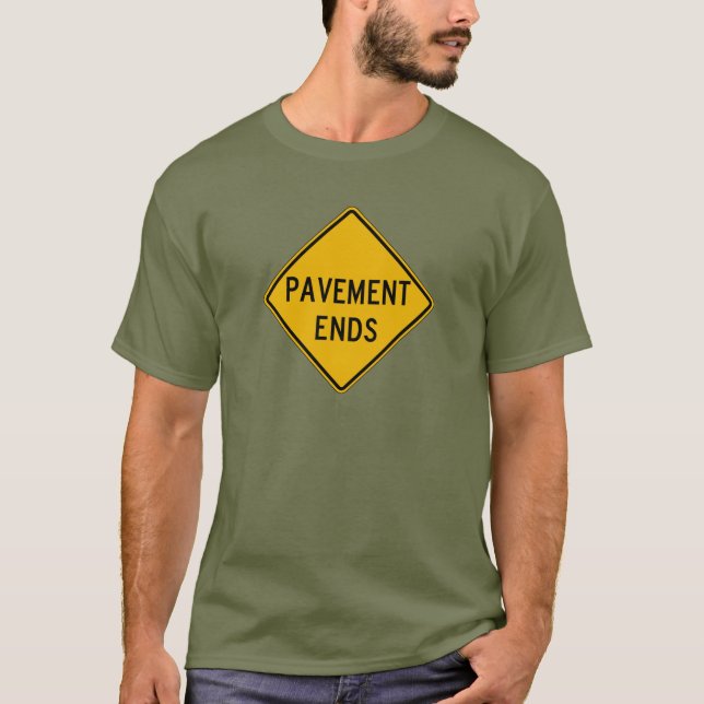 Pavement Ends 1, Traffic Warning Sign, USA T-Shirt (Front)