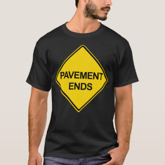 Pavement Ends T-Shirt