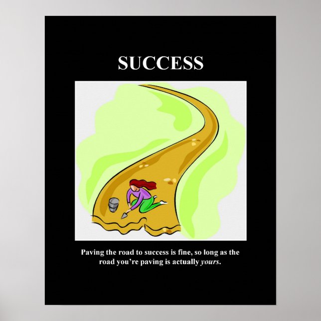 paving-the-road-to-success-is-fine-so-long-as poster (Front)