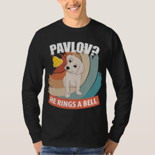 Pavlov He Rings A Bell - Pavlov's Dog T-Shirt