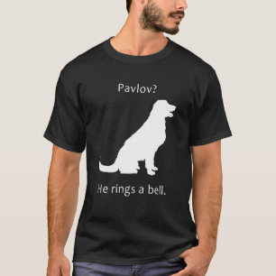 Pavlov S Cat Psychology Pavlov Cat Dog He Rings A T-Shirt