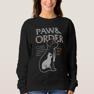 Paw And Order Special Feline Unit Pets Training Do Sweatshirt