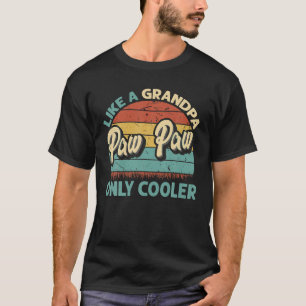 Paw Paw Like A Grandpa Only Cooler Vintage Dad T-Shirt