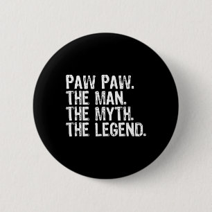 Paw-paw The Man The Myth The Legend Funny Cool Paw 6 Cm Round Badge