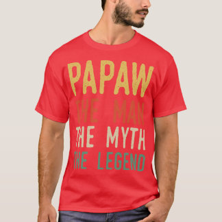 paw paw the man the the legend T-Shirt