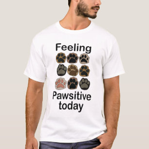 Paw Print Feeling Pawsitive Today Lets Pawty T-Shirt