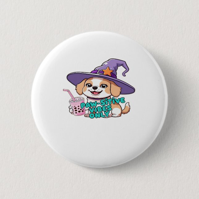 Paw-sitive Vibes Only � Cute Dog With Bubble Tea a 6 Cm Round Badge (Front)