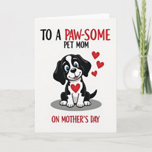 Paw Some Pet Mom Mothers Day Card