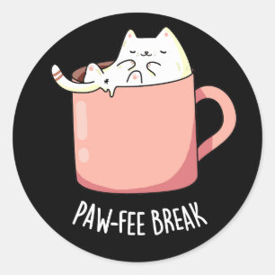 Pawfee Break Funny Cat Coffee Pun Dark BG Classic Round Sticker