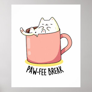 Pawfee Break Funny Kitty Cat In A Mug Coffee Pun Poster