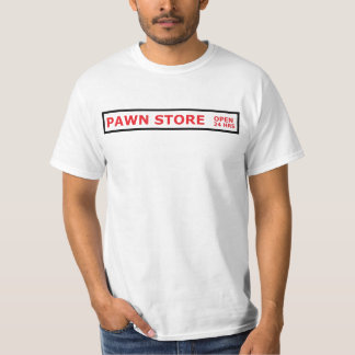 Pawn Store Open 24 Hrs T-Shirt