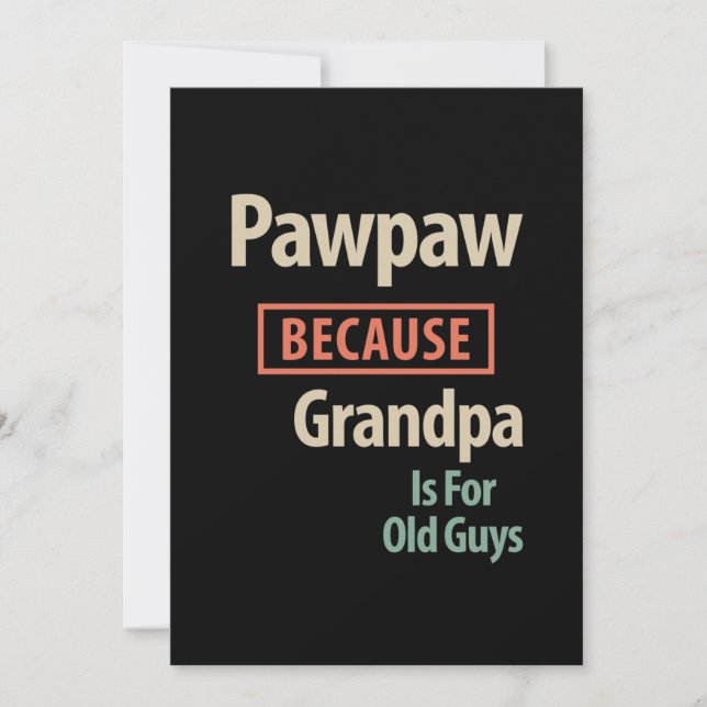 PawPaw Because Grandpa Is For Old Guys Thank You Card (Front)