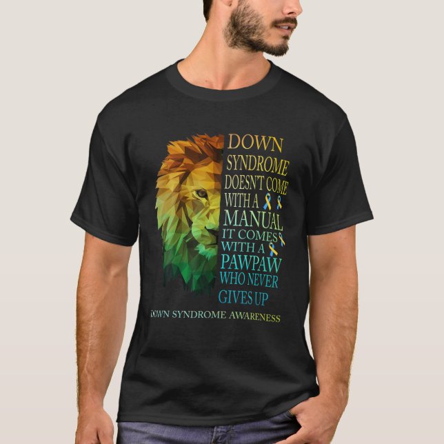 Pawpaw Never Gives Up Lion Down Syndrome T21 T-Shirt (Front)