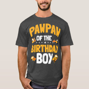 Pawpaw of the Birthday Boy Construction Worker Bda T-Shirt