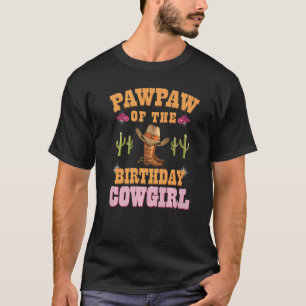 Pawpaw Of The Birthday Cowgirl Western Themed Bday T-Shirt
