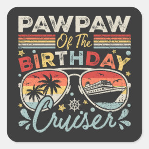 Pawpaw of the Birthday Cruiser Vacation Square Sticker