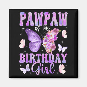 Pawpaw of The Birthday Girl Butterfly Family Magnet