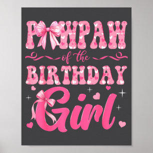 Pawpaw Of The Birthday Girl Family Nk Coquette Bow Poster