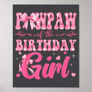 Pawpaw Of The Birthday Girl Family Nk Coquette Bow Poster