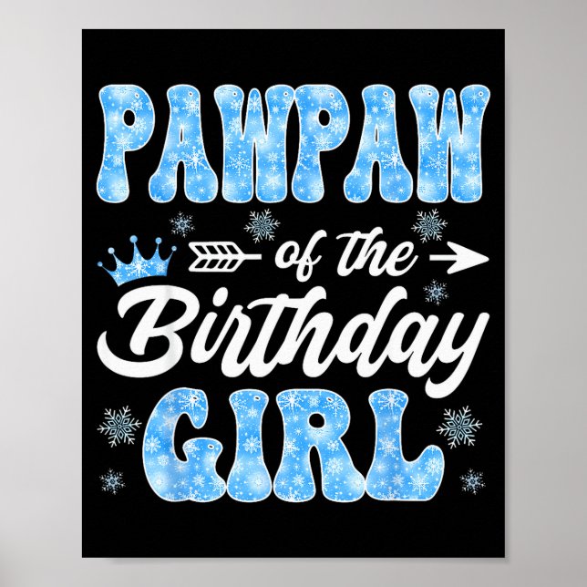 Pawpaw Of The Birthday Girl Snowflakes Winter Chri Poster (Front)