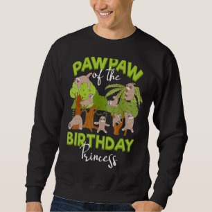Pawpaw Of The Birthday Princess Sloth Bday Party C Sweatshirt