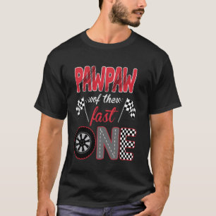 Pawpaw Of The Fast One Birthday 1st Race Car Famil T-Shirt