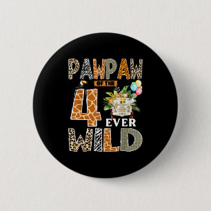 Pawpaw Of The Four Ever Wild Safari 4th Birthday B 6 Cm Round Badge